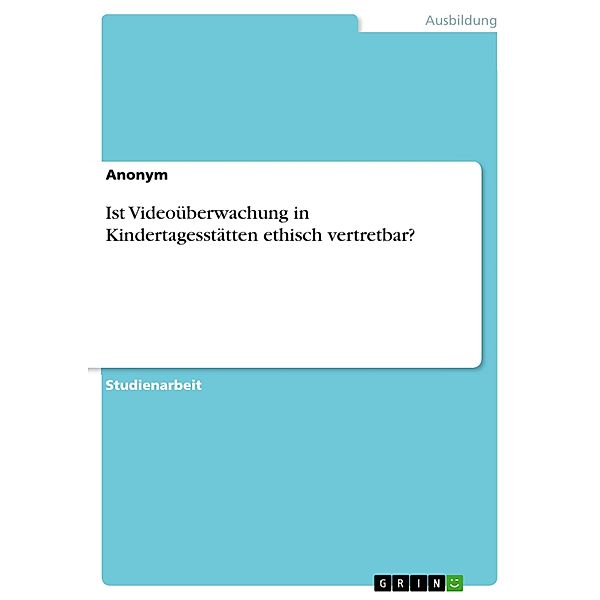 Ist Videoüberwachung in Kindertagesstätten ethisch vertretbar?