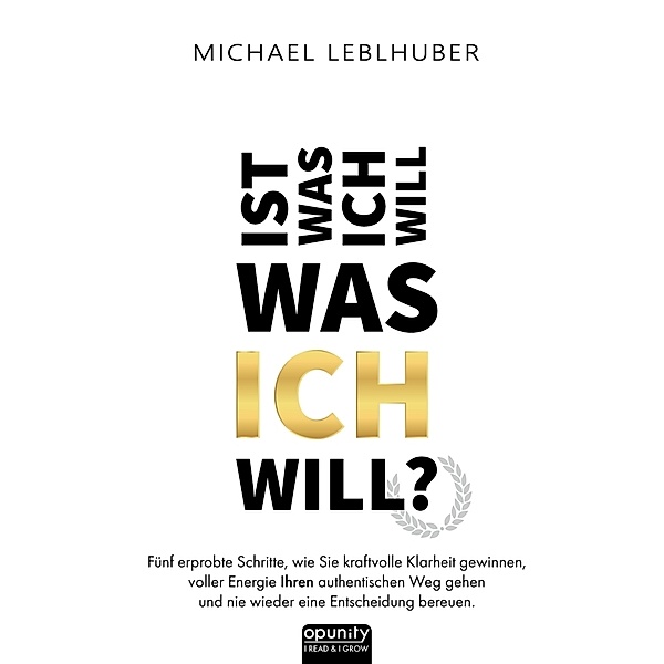 Ist was ich will - was ICH will?, Michael Leblhuber