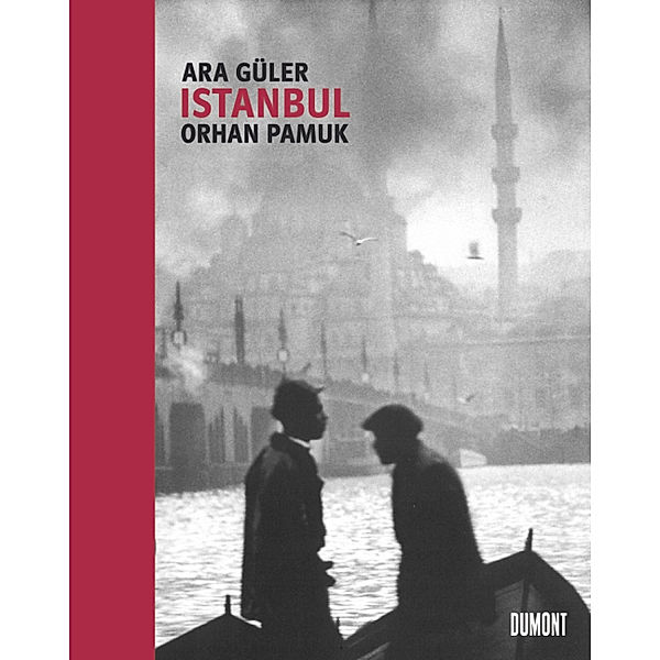 Istanbul, Ara Güler, Orhan Pamuk