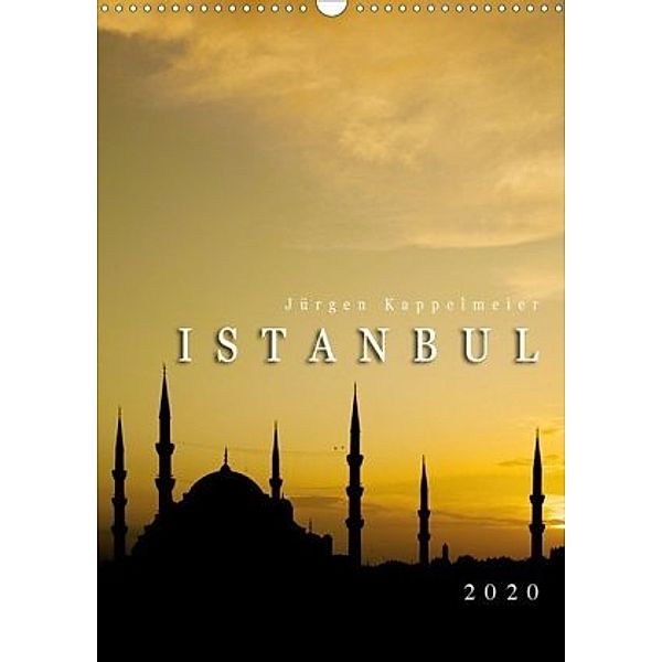 Istanbul 2020 (Wandkalender 2020 DIN A3 hoch), Jürgen Kappelmeier