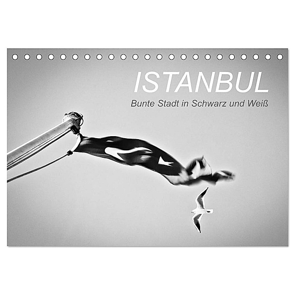 Istanbul - Bunte Stadt in Schwarz und Weiß (Tischkalender 2024 DIN A5 quer), CALVENDO Monatskalender, Ina Reinecke