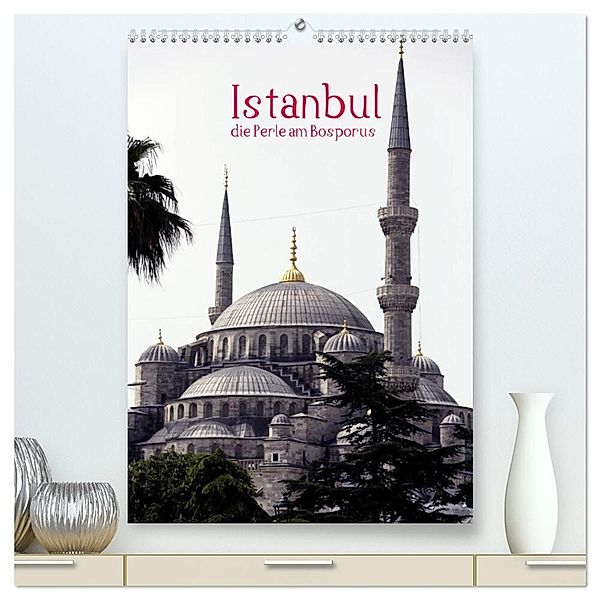 Istanbul, die Perle am Bosporus (hochwertiger Premium Wandkalender 2024 DIN A2 hoch), Kunstdruck in Hochglanz, Roland Irlenbusch