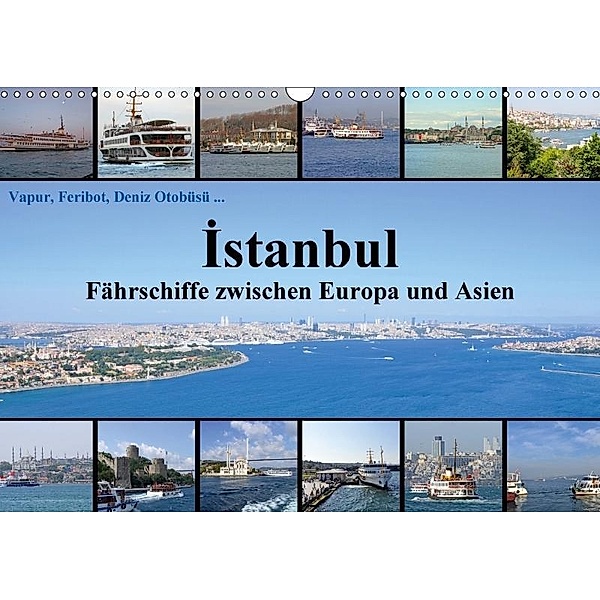 Istanbul: Fährschiffe zwischen Europa und Asien (Wandkalender 2017 DIN A3 quer), Claus Liepke