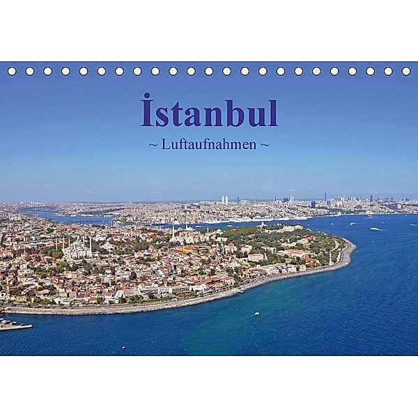 Istanbul - Luftaufnahmen (Tischkalender 2018 DIN A5 quer), Dilek Liepke