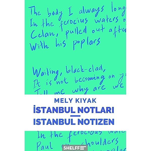 Istanbul Notlari/Istanbul Notizen, Mely Kiyak