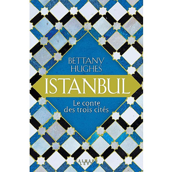 Istanbul / Sciences Humaines et Essais, Bettany Hughes