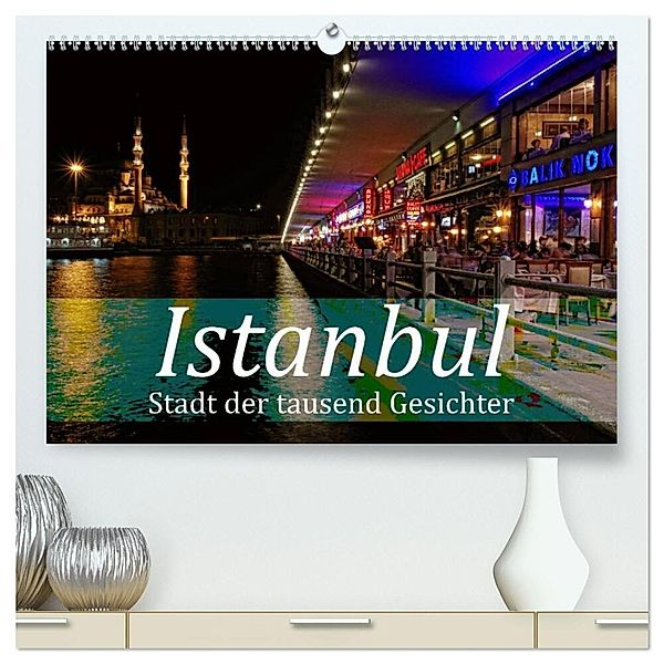 Istanbul - Stadt der tausend Gesichter (hochwertiger Premium Wandkalender 2024 DIN A2 quer), Kunstdruck in Hochglanz, Liselotte Brunner-Klaus