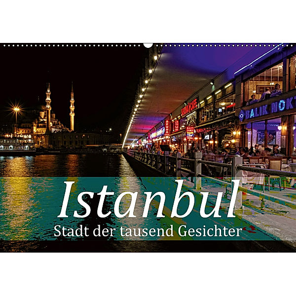 Istanbul - Stadt der tausend Gesichter (Wandkalender 2019 DIN A2 quer), Liselotte Brunner-Klaus
