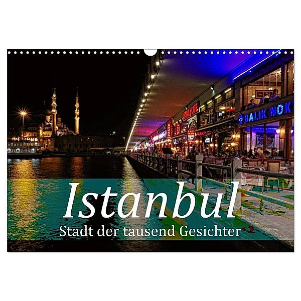Istanbul - Stadt der tausend Gesichter (Wandkalender 2024 DIN A3 quer), CALVENDO Monatskalender, Liselotte Brunner-Klaus