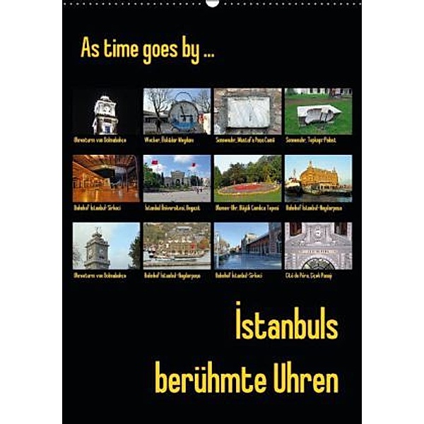 Istanbuls berühmte Uhren (Wandkalender 2015 DIN A2 hoch), Claus Liepke, Dilek Liepke