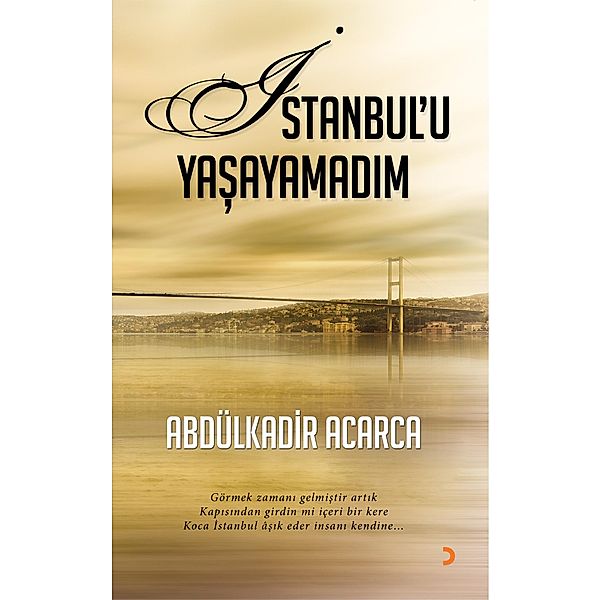 Istanbul'u Yasayamadim, Abdülkadir Acarca