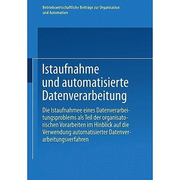 Istaufnahme und automatisierte Datenverarbeitung / Betriebswirtschaftliche Beiträge zur Organisation und Automation Bd.15, Kenneth A. Loparo