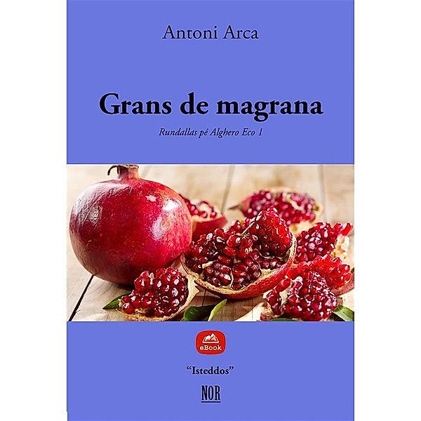 Isteddos: Grans de magrana, Antoni Arca