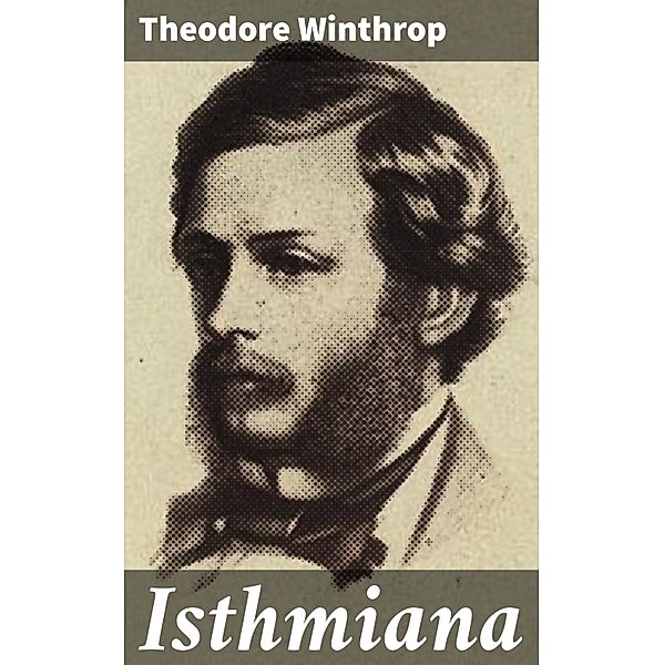 Isthmiana, Theodore Winthrop