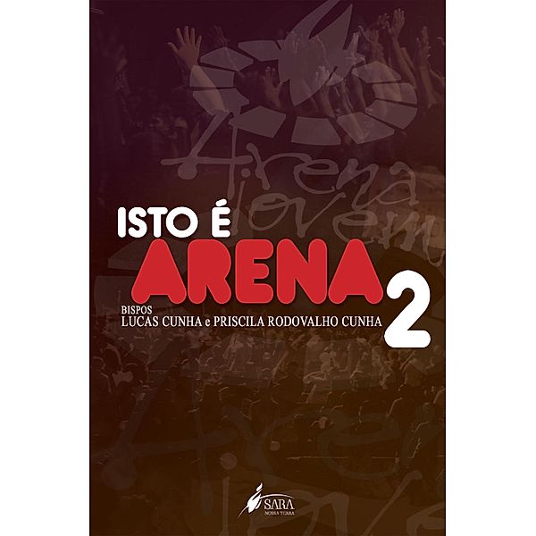 Isto é arena 2 / Isto é arena Bd.2, Lucas Cunha, Priscila Rodovalho Cunha