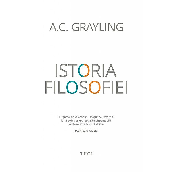 Istoria filosofiei / Filosofie, A. C. Grayling