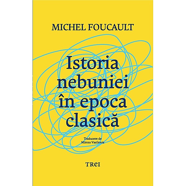 Istoria nebuniei in epoca clasica / Filosofie, Michel Foucault