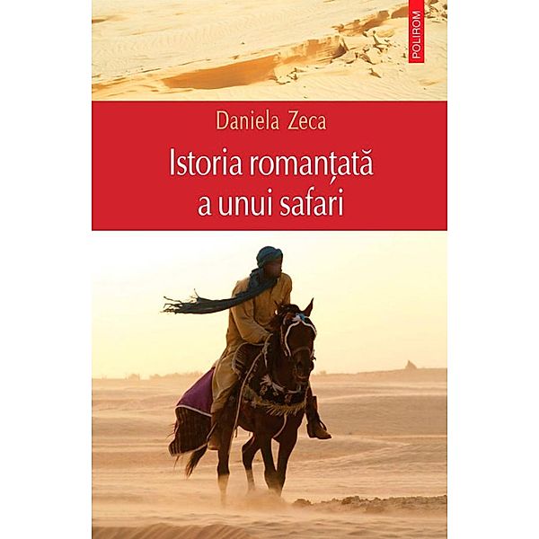 Istoria romantata a unui safari / Ego. Proza, Daniela Zeca