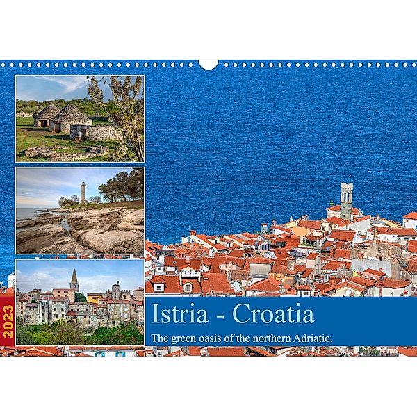 Istria - Croatia The green oasis of the northern Adriatic. (Wall Calendar 2023 DIN A3 Landscape), Joana Kruse