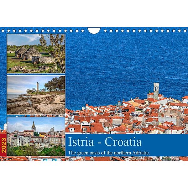 Istria - Croatia The green oasis of the northern Adriatic. (Wall Calendar 2023 DIN A4 Landscape), Joana Kruse