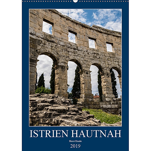 Istrien Hautnah (Wandkalender 2019 DIN A2 hoch), Horst Eisele