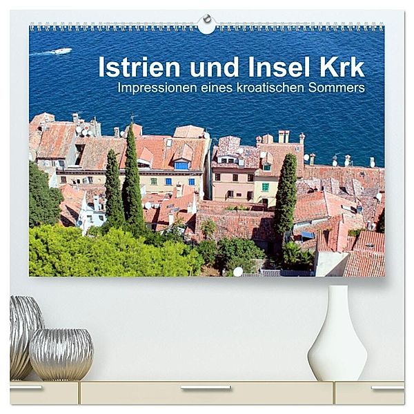 Istrien und Insel Krk - Impressionen eines kroatischen Sommers (hochwertiger Premium Wandkalender 2024 DIN A2 quer), Kunstdruck in Hochglanz, Anja Sucker