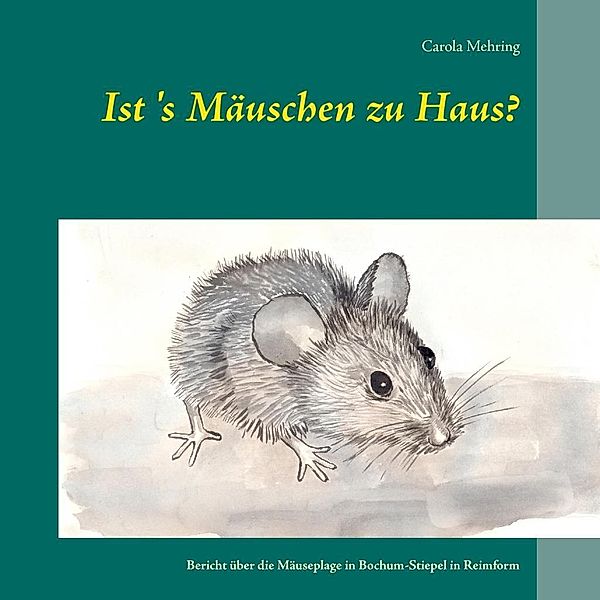 Ist's Mäuschen zu Haus?, Carola Mehring