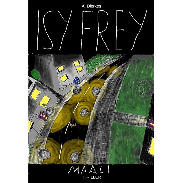 Isy Frey Maali / Isy Frey Bd.1, A. Dierkes