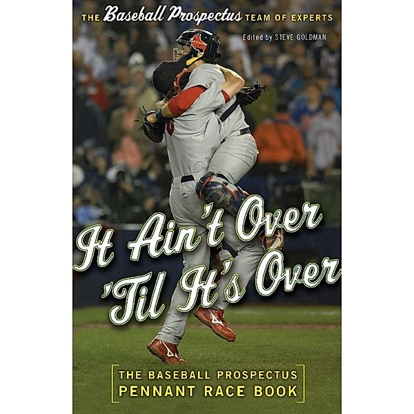 It Ain't Over 'Til It's Over, Baseball Prospectus, Steven Goldman
