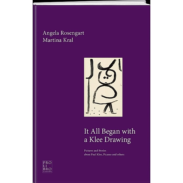 It All Began with a Klee Drawing, Angela Rosengart, Martina Kral