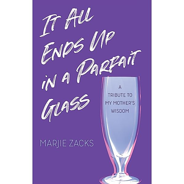 It All Ends Up in a Parfait Glass, Marjie Zacks