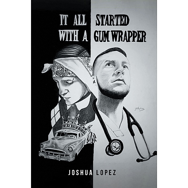 IT ALL STARTED WITH A GUM WRAPPER, Joshua Lopez