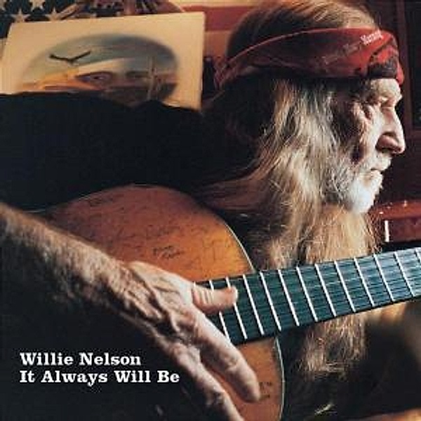 It Always Will Be, Willie Nelson