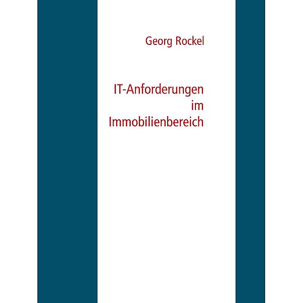 IT-Anforderungen im Immobilienbereich, Georg Rockel