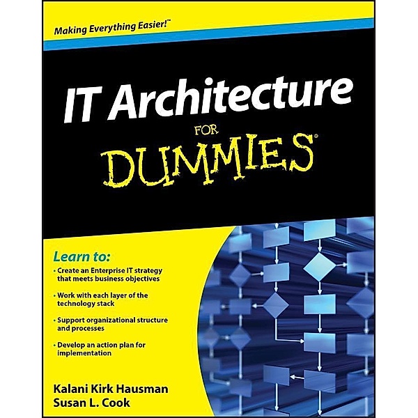 IT Architecture For Dummies, Kalani Kirk Hausman, Susan L. Cook