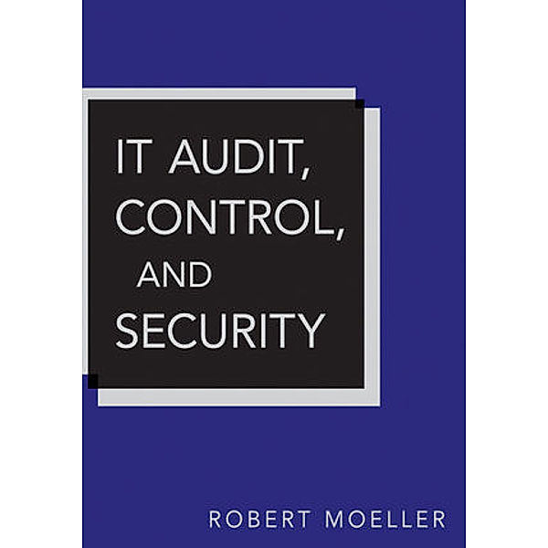 IT Audit, Control, and Security, Robert R. Moeller