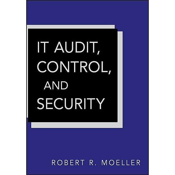 IT Audit, Control, and Security / Wiley Corporate F&A, Robert R. Moeller