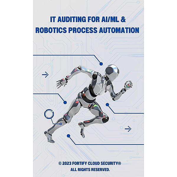 IT Auditing for AI/ML & Robotics Process Automation, Chinedu Ekukinam