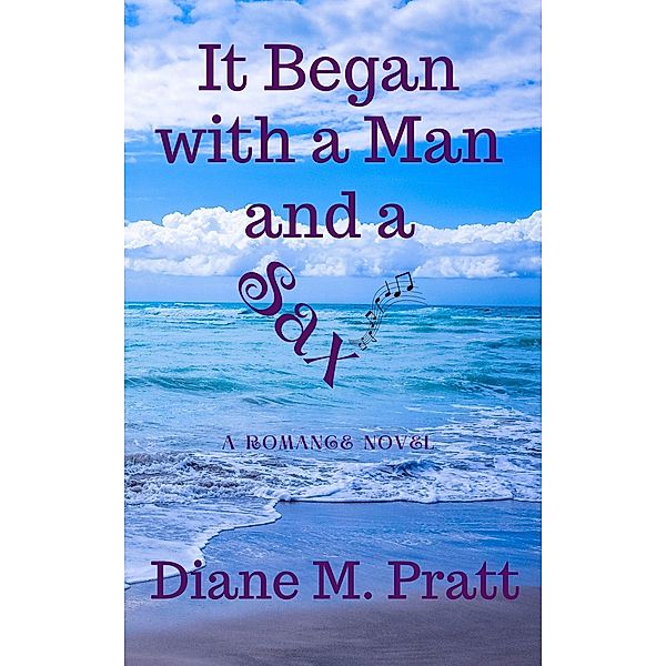 It Began with a Man and a Sax, Diane M. Pratt