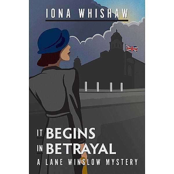 It Begins in Betrayal / A Lane Winslow Mystery Bd.4, Iona Whishaw