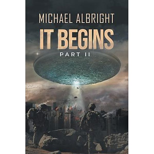 It Begins  Part II / LitPrime Solutions, Michael Albright