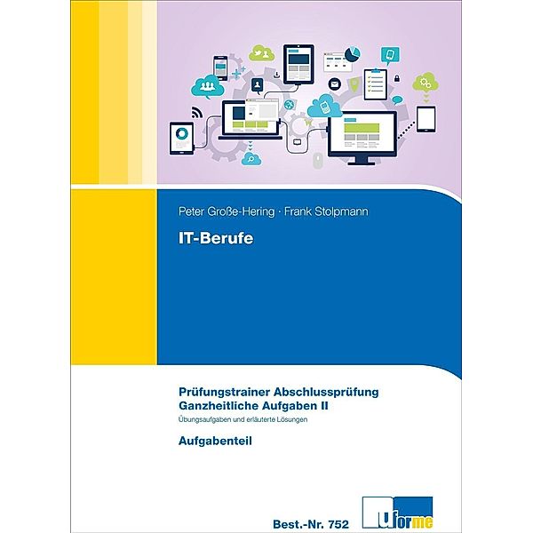 IT-Berufe, Ganzheitliche Aufgaben II, 2 Bde., Peter Große-Hering, Frank Stolpmann