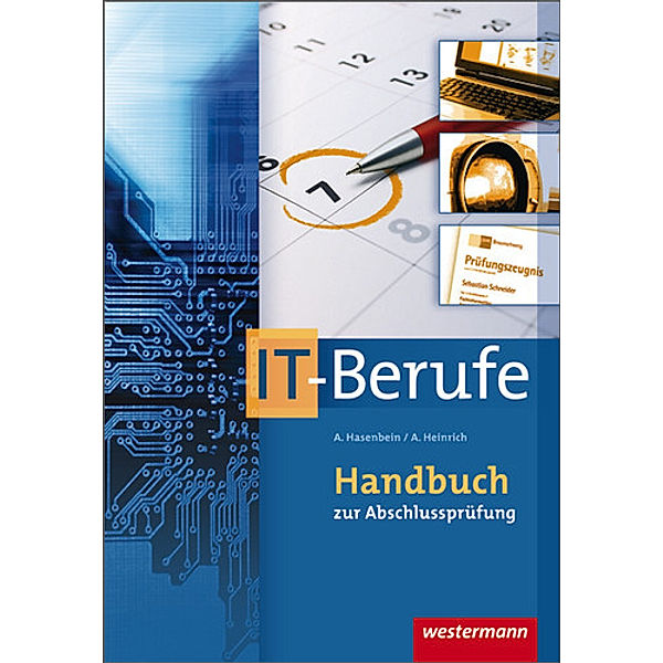 IT-Berufe: Handbuch zur Abschlussprüfung IT-Berufe, Hardi Hasenbein, Andreas Heinrich