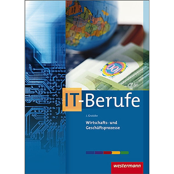 IT-Berufe: Wirtschafts- und Geschäftsprozesse, Jürgen Gratzke