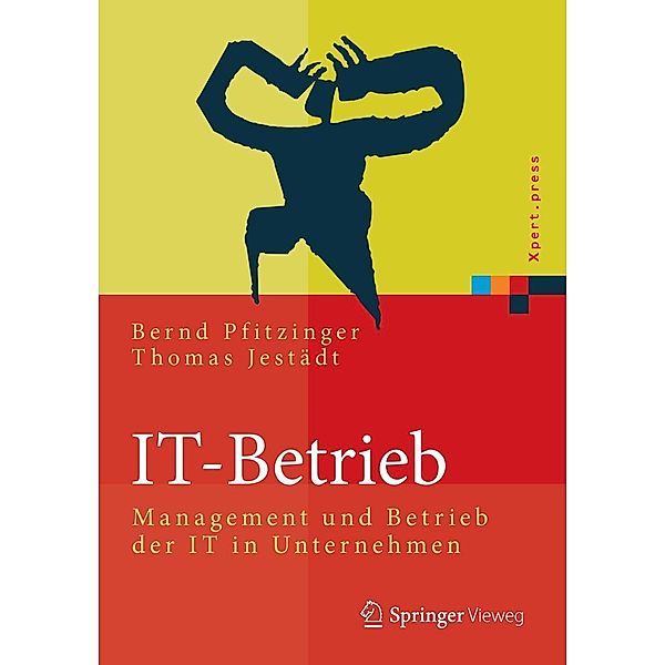 IT-Betrieb / Xpert.press, Bernd Pfitzinger, Thomas Jestädt