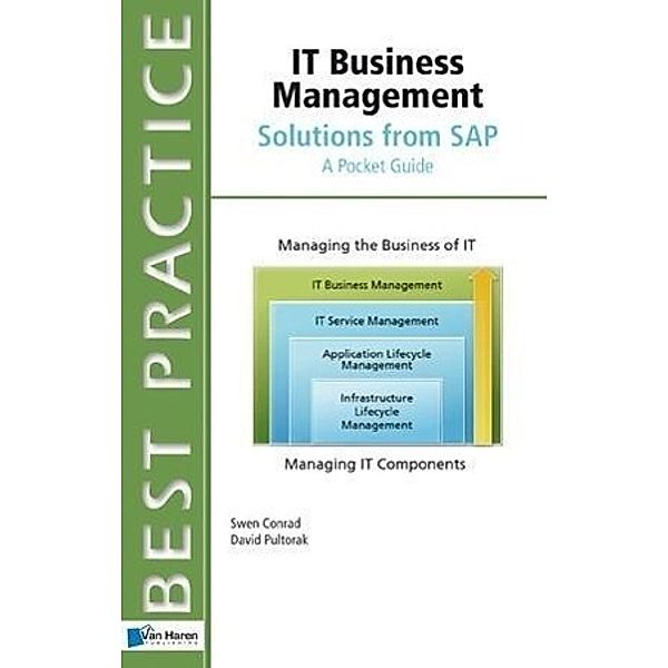 IT Business Management: Solutions from SAP / Best Practice (Haren Van Publishing), Dave Pultorak, Swen Conrad