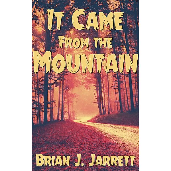 It Came From the Mountain, Brian J. Jarrett