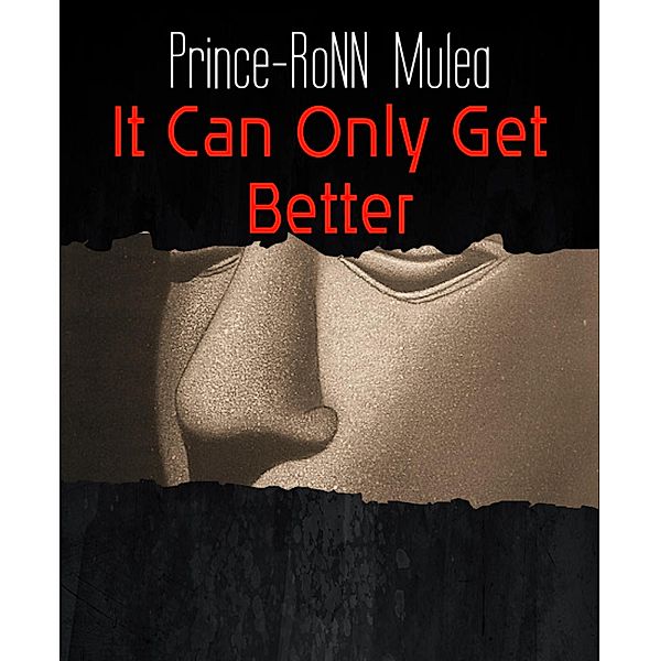 It Can Only Get Better, Prince-RoNN Mulea