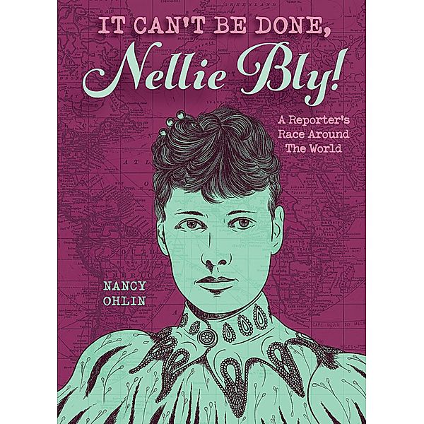 It Can't Be Done, Nellie Bly!, Nancy Ohlin