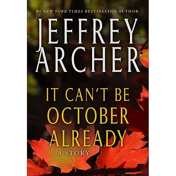 It Can't be October Already / St. Martin's Press, Jeffrey Archer